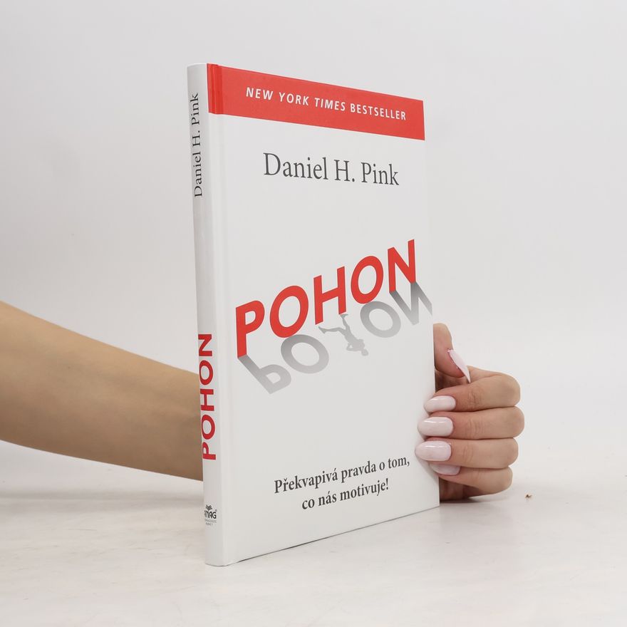 Daniel Pink Pohon. Překvapivá pravda o tom, co nás motivuje!