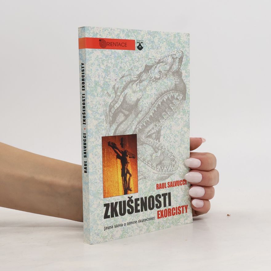 Raul Salvucci Zkušenosti exorcisty. Jasná slova o temné skutečnosti
