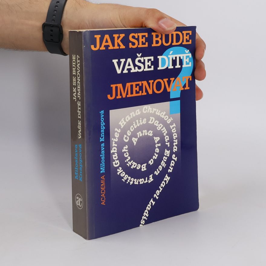 Miloslava Knappová Jak se bude Vaše dítě jmenovat?