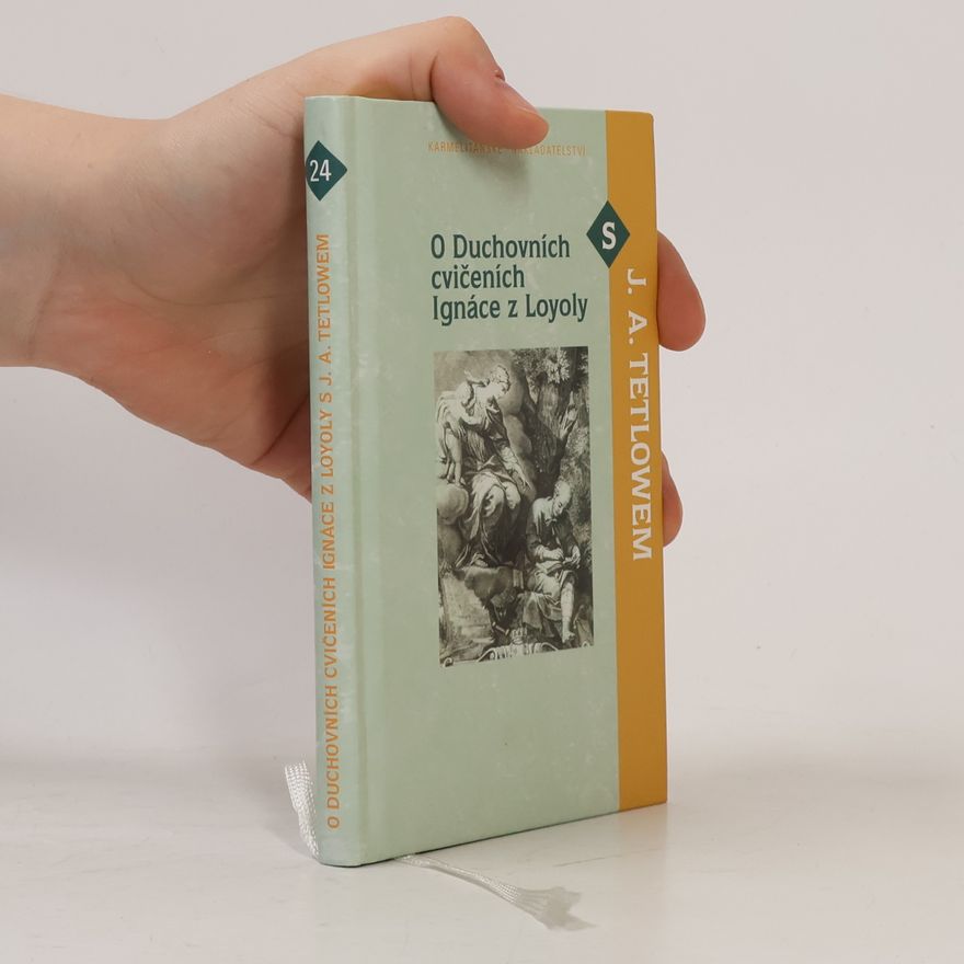 Joseph A. Tetlow O Duchovních cvičeních Ignáce z Loyoly s J. A. Tetlowem