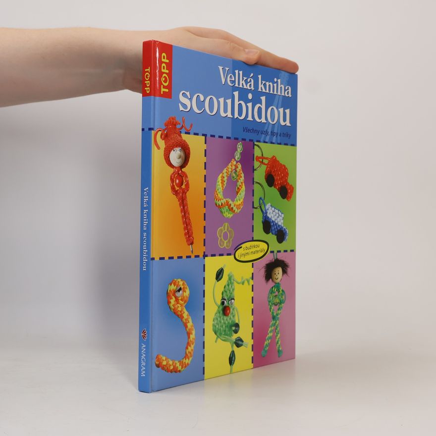 Inge Walz Velká kniha scoubidou: Všechny uzly, tipy a triky