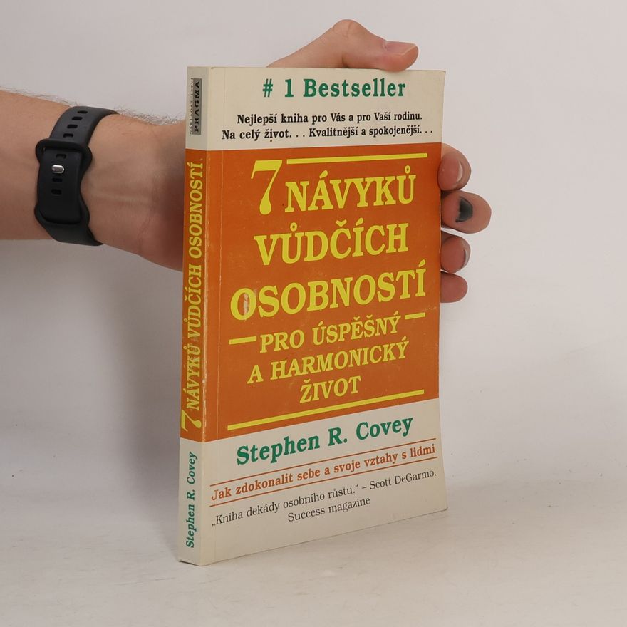 Stephen Covey 7 návyků vůdčích osobností pro úspěšný a harmonický život