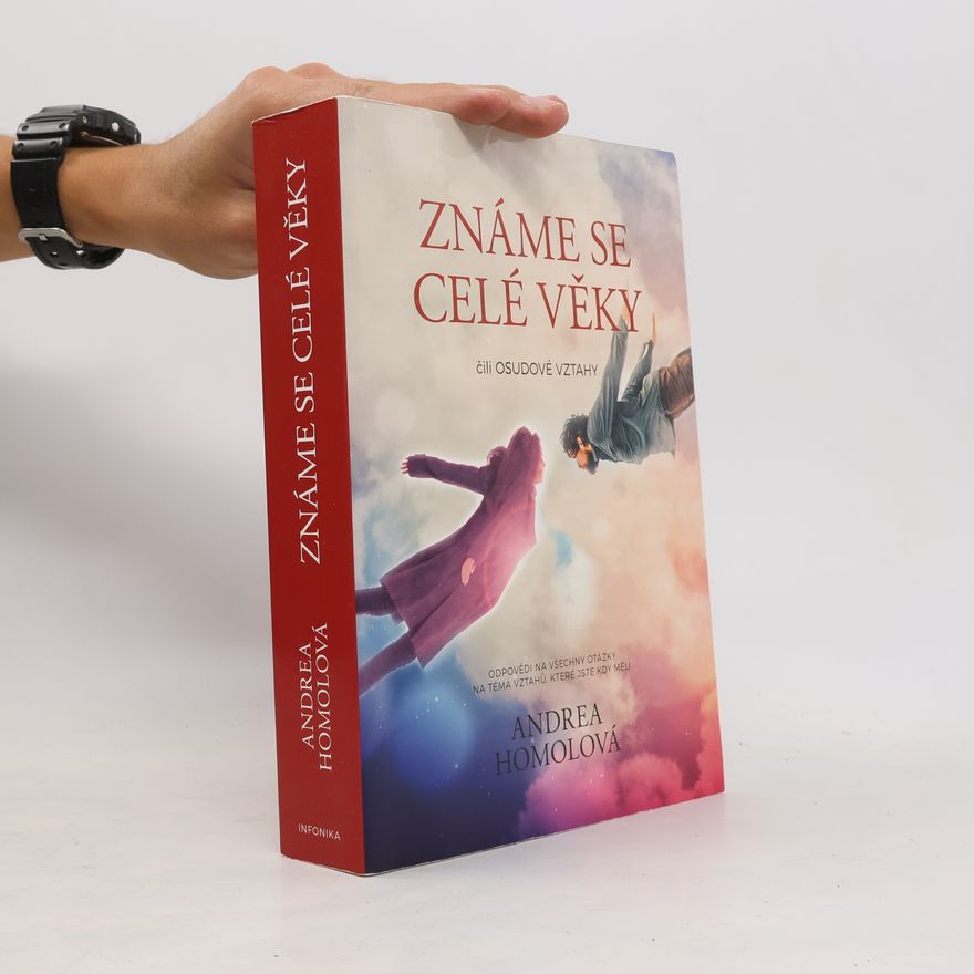 Andrea Homolová Známe se celé věky, čili, Osudové vztahy