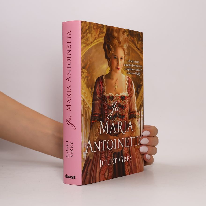 Juliet Grey Ja, Mária Antoinetta