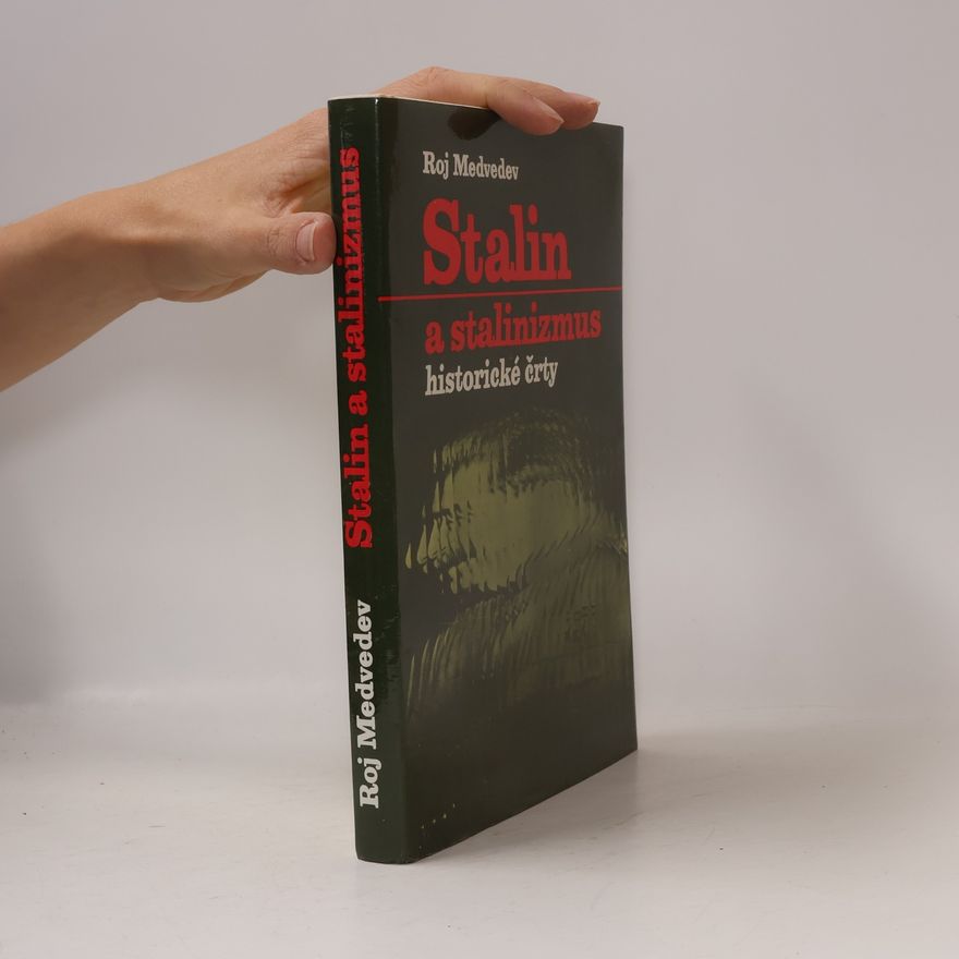 Roj Aleksandrovič Medvedev Stalin a stalinizmus. Historické črty. slovensky