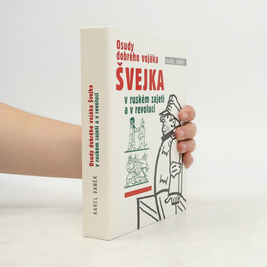 Karel Vaněk Švejk v ruském zajetí a v revoluci