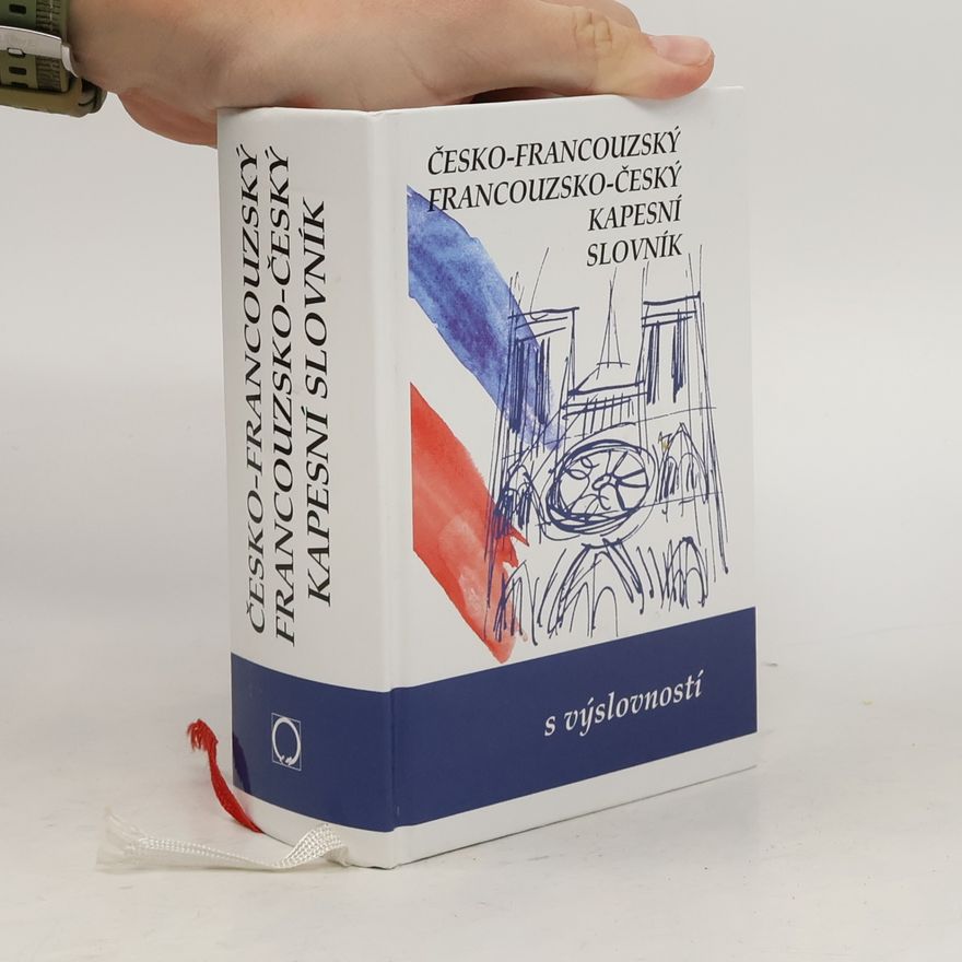 Iva Gailly Česko-francouzský, francouzsko-český kapesní slovník : s výslovností