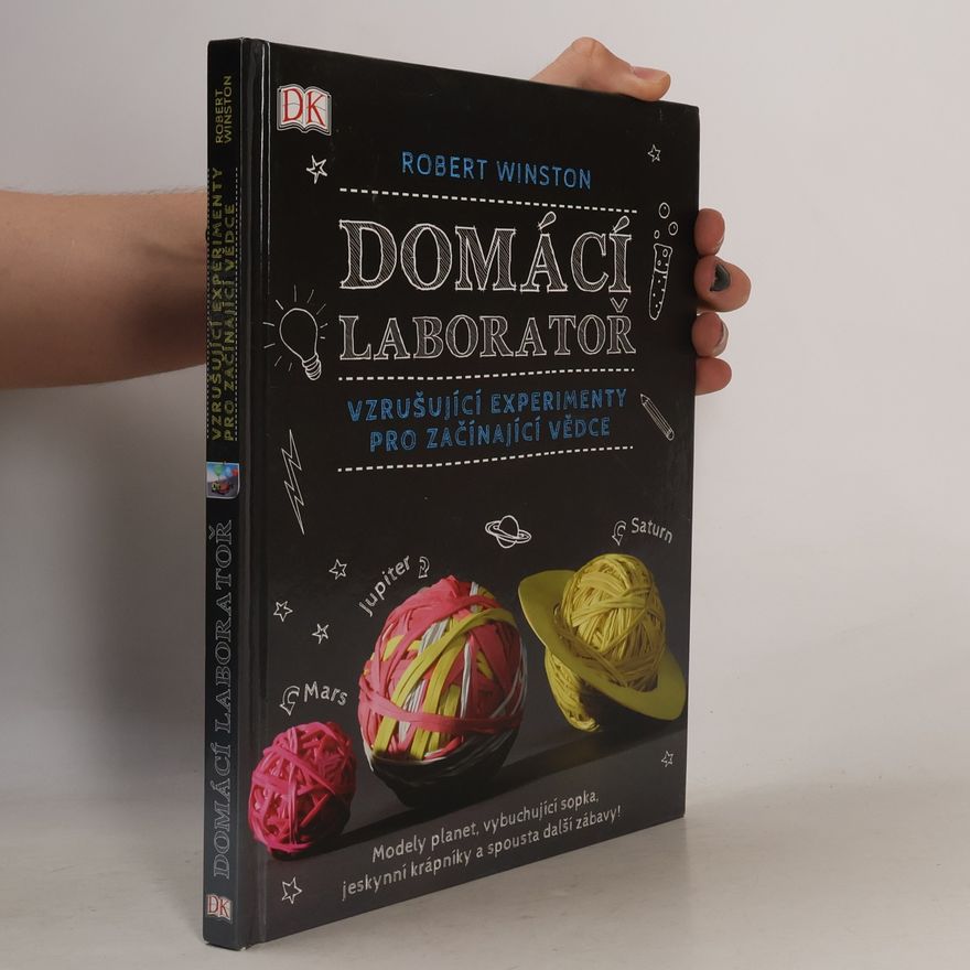 Robert M. L. Winston Domácí laboratoř: Vzrušující experimenty pro začínající vědce