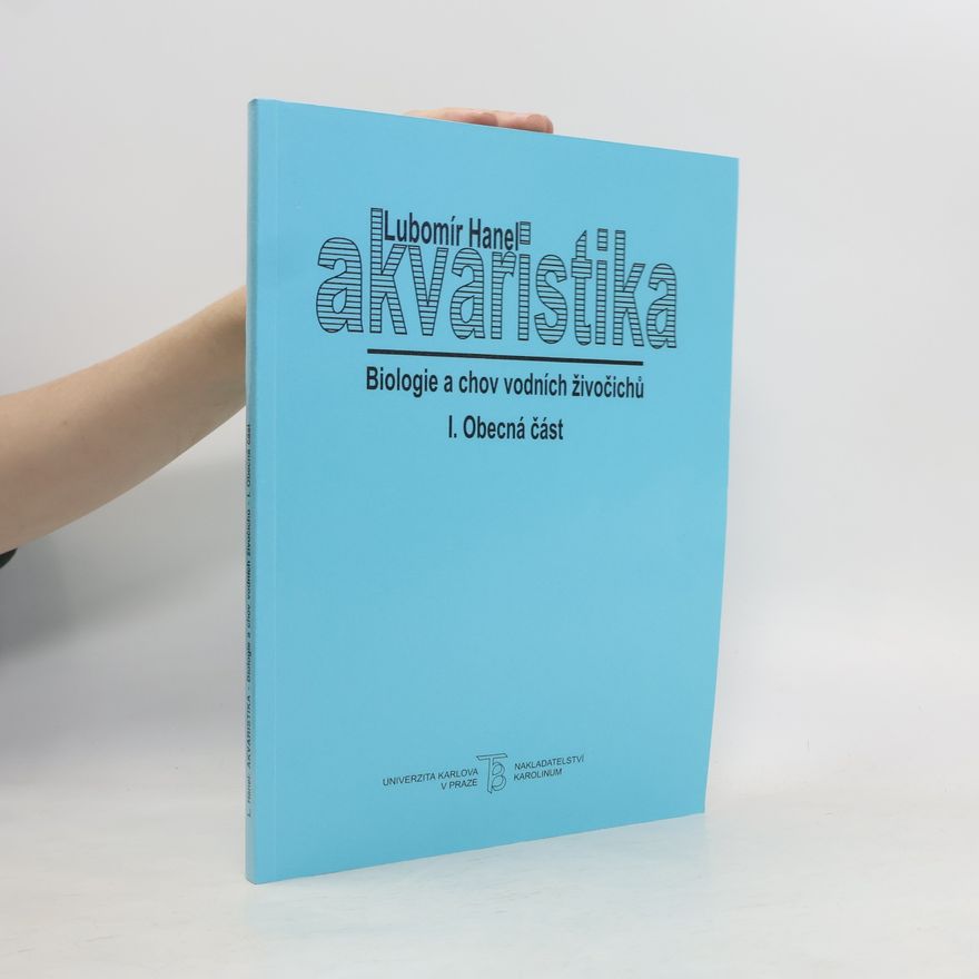 Lubomír Hanel Akvaristika I. Obecná část