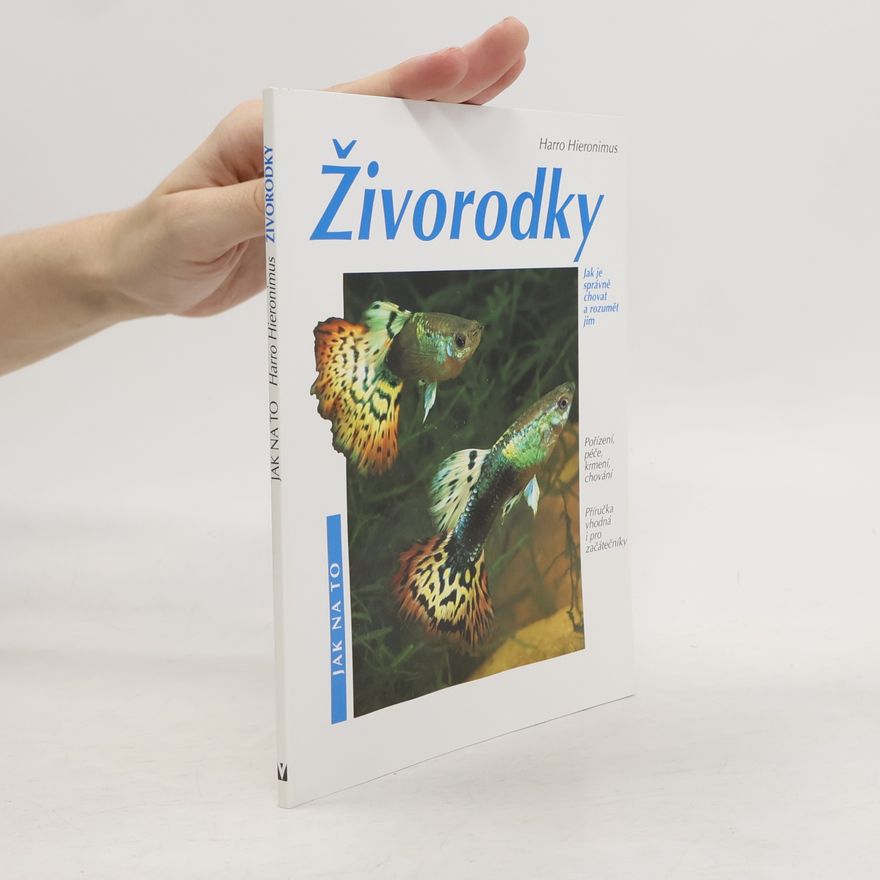 Fritz W. Köhler Živorodky: Pořízení, péče, krmení, nemoci, chování : zvláštní část: chov