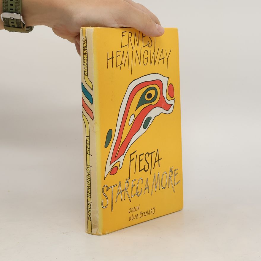 Ernest Hemingway Fiesta. Stařec a moře