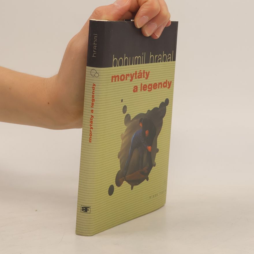 Bohumil Hrabal Morytáty a legendy