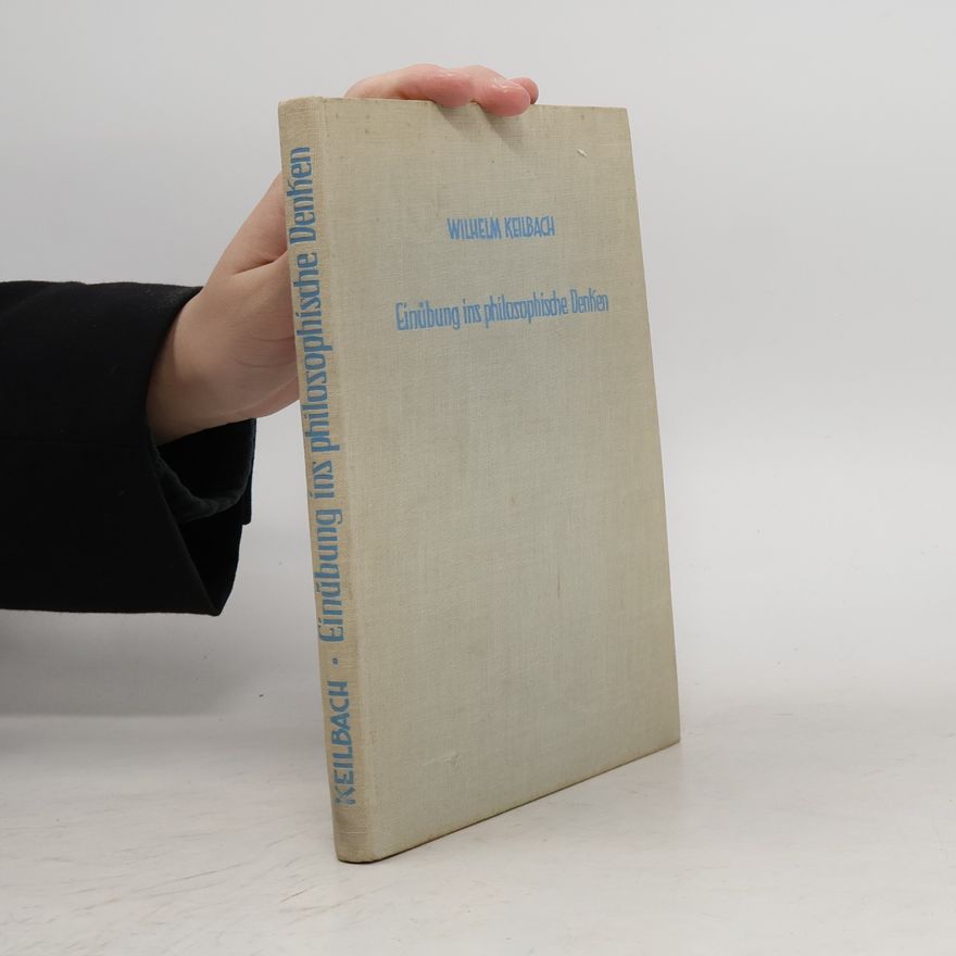 Wilhelm Keilbach Einübung ins philosophische Denken