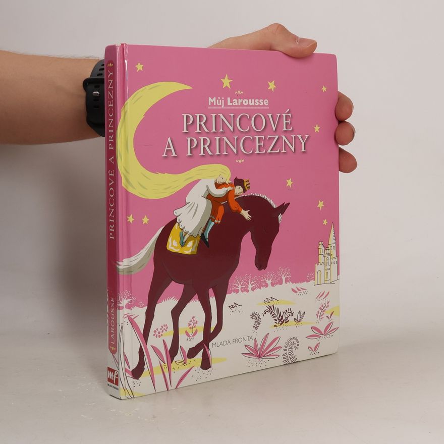 Delphine Godard Princové a princezny. Můj Larousse