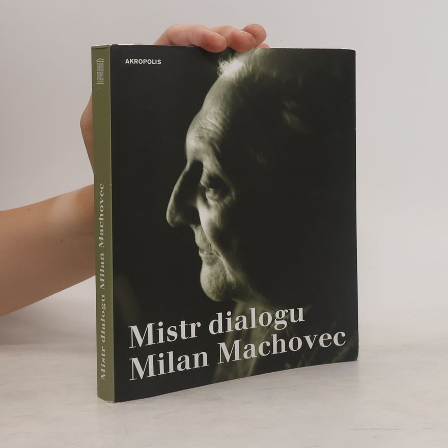 Pavel Tachecí Mistr dialogu Milan Machovec : sborník k nedožitým osmdesátinám českého filosofa