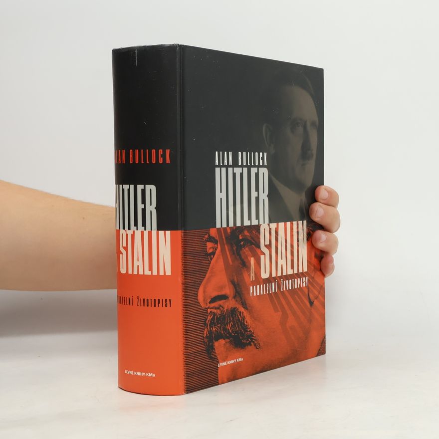 Alan Bullock Hitler a Stalin. Paralelní životopisy