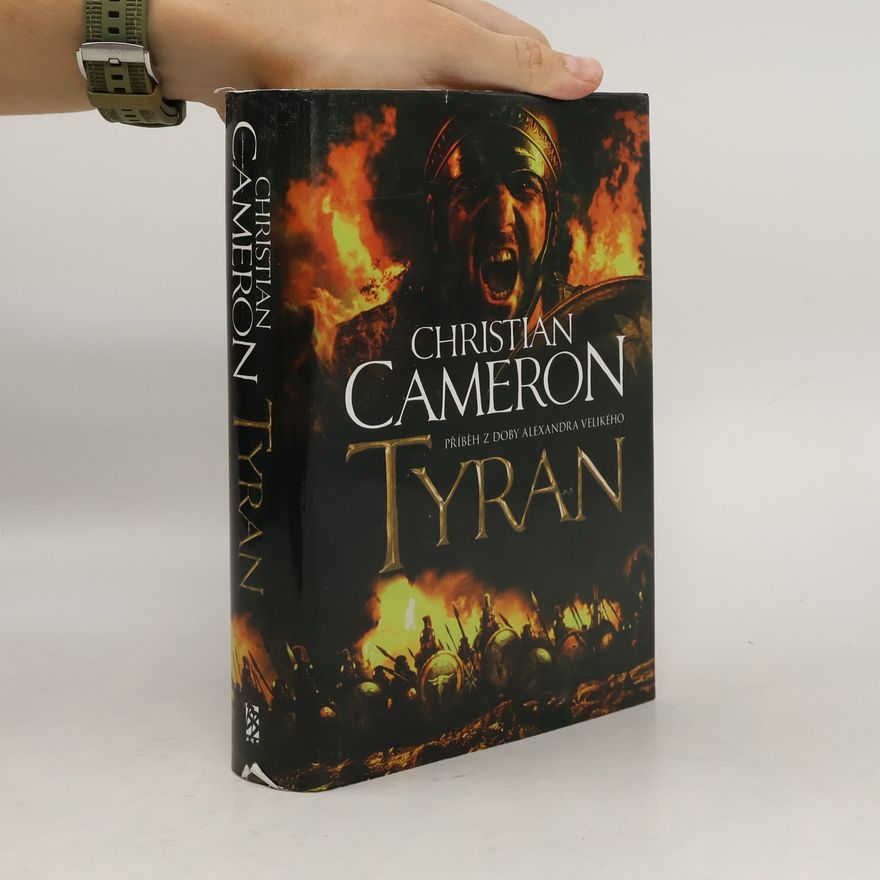 Christian Cameron Tyran: Příběh z doby Alexandra Velikého