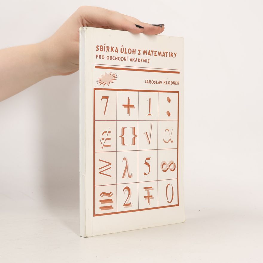 Jaroslav Klodner Sbírka úloh z matematiky pro obchodní akademie