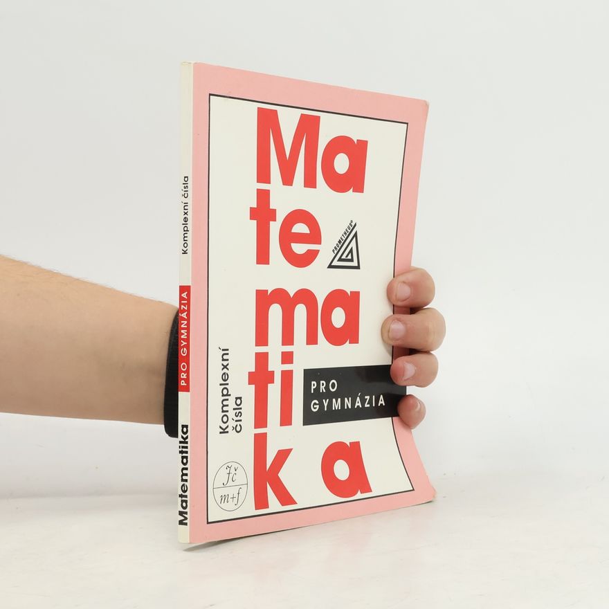 Emil Calda Matematika pro gymnázia. Komplexní čísla