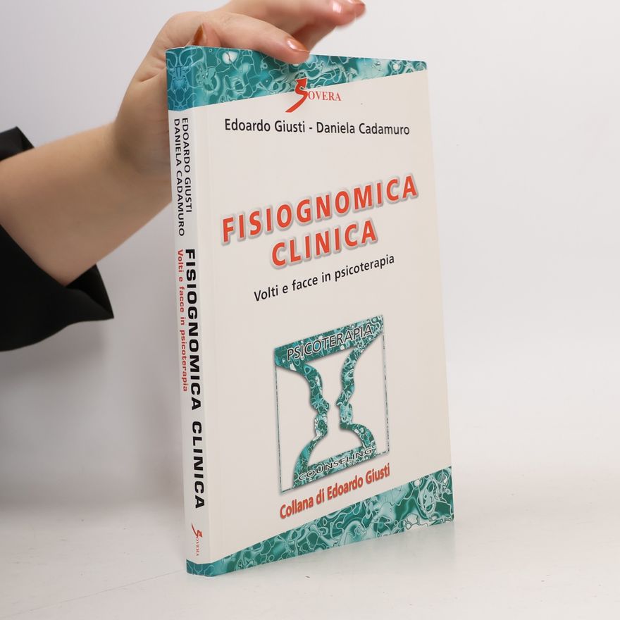 Daniela Cadamuro Psicoterapia e counseling: Fisiognomica clinica. Volti e facce in psicoterapia