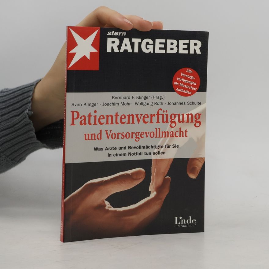 Bernhard F. Klinger Patientenverfügung und Vorsorgevollmacht