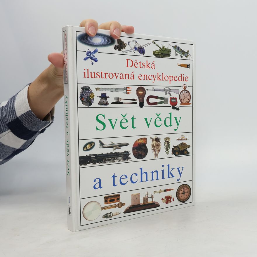 Helena Váňová Dětská ilustrovaná encyklopedie. I, Svět vědy a techniky