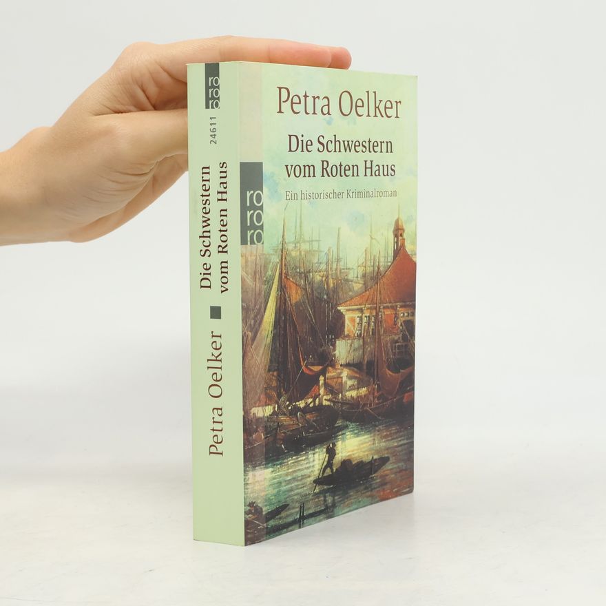 Petra Oelker Die Schwestern vom roten Haus