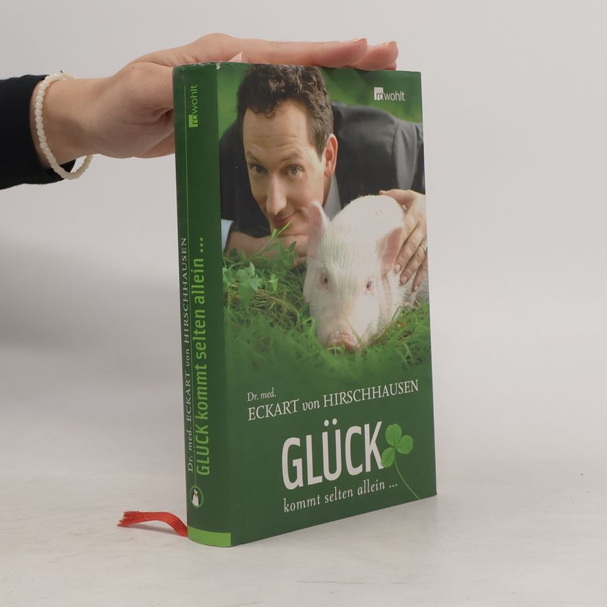 Eckart von Hirschhausen Glück kommt selten allein ...