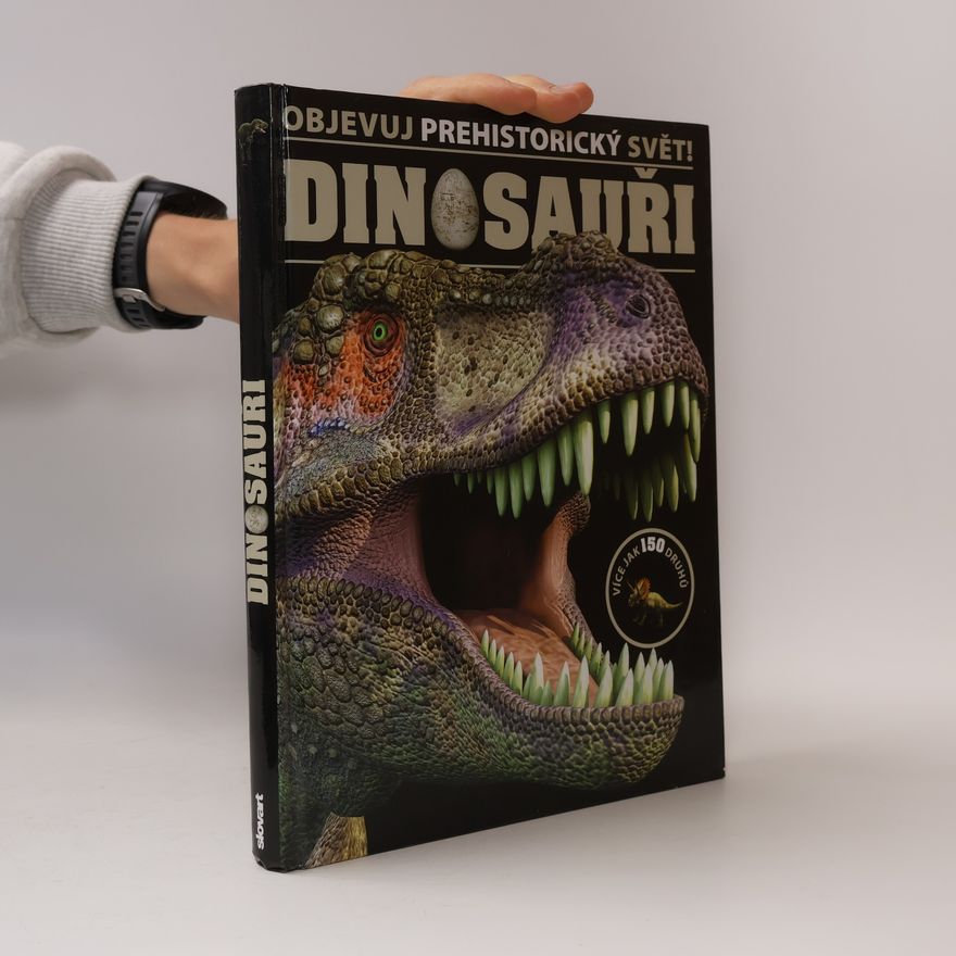kolektiv Dinosauři - Objevuj prehistorický svět!