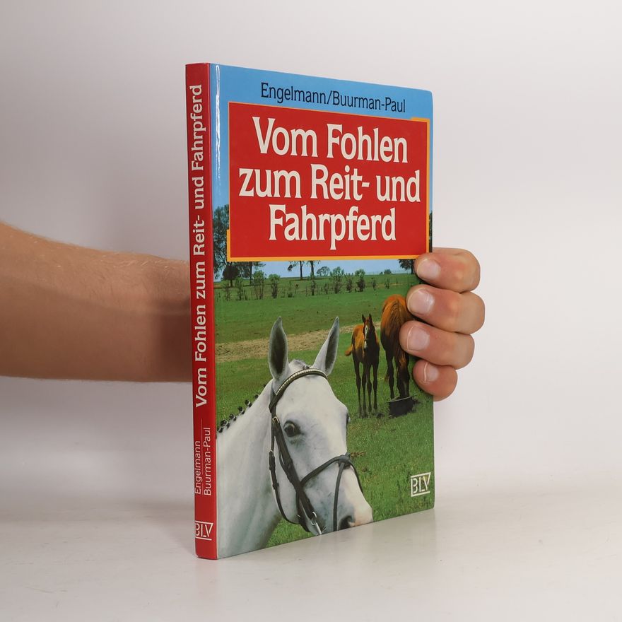 Uta Engelmann Vom Fohlen zum Reit- und Fahrpferd