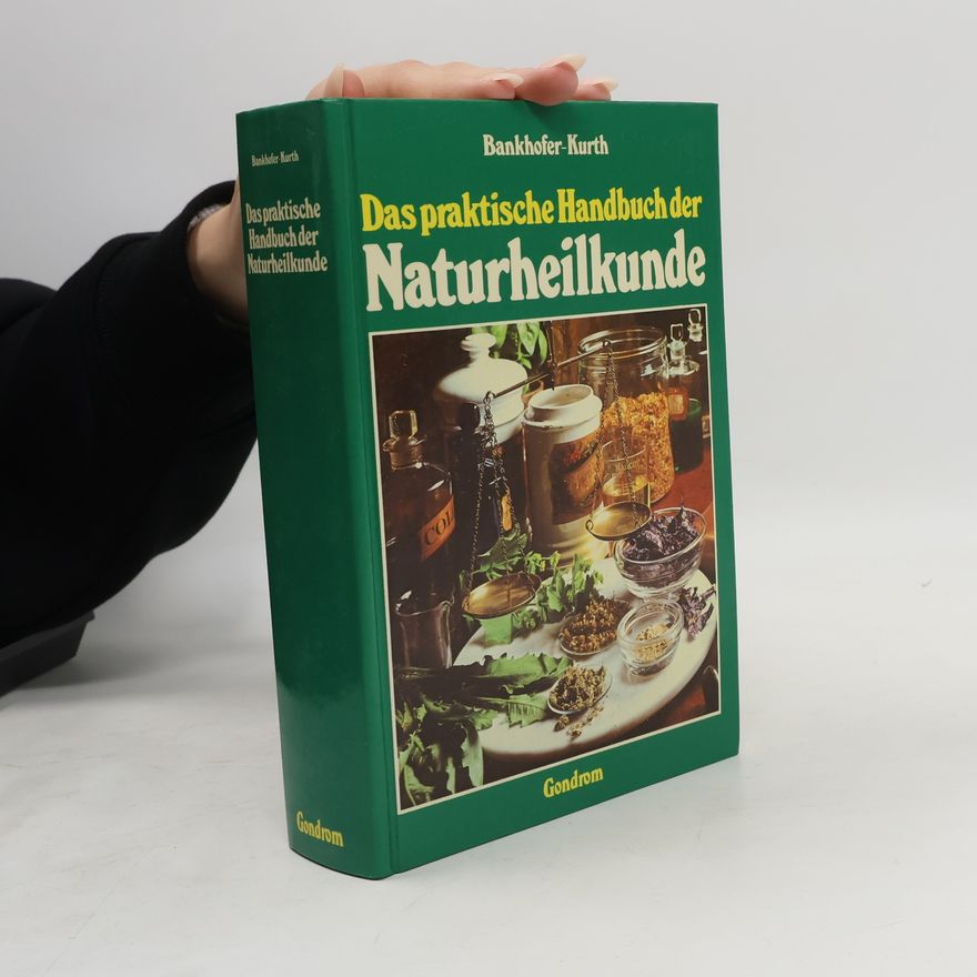Hademar Bankhofer Das praktische Handbuch der Naturheilkunde