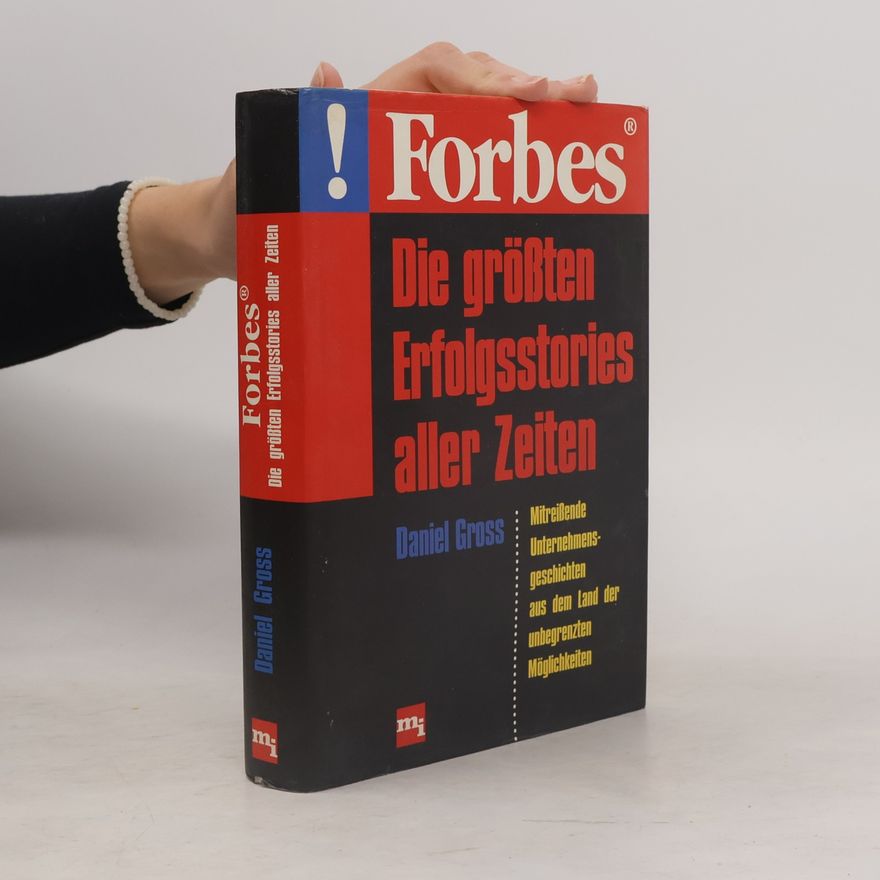 Daniel Gross Forbes - die größten Erfolgsstories aller Zeiten