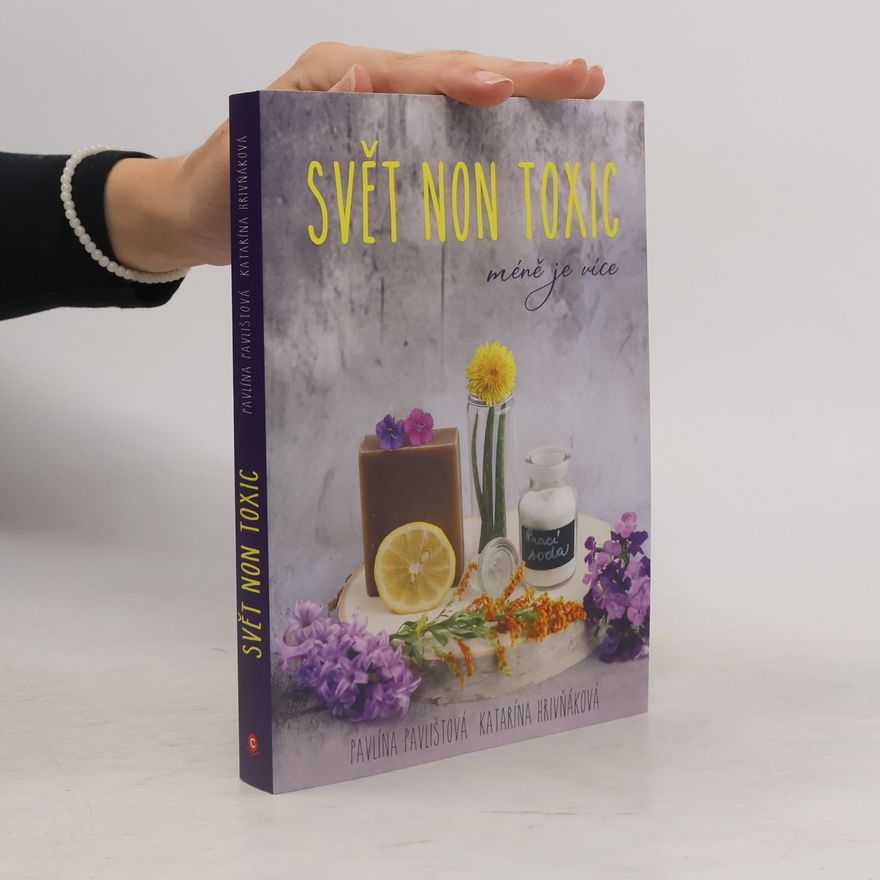 Katarína Hrivňáková Svět non toxic : méně je více
