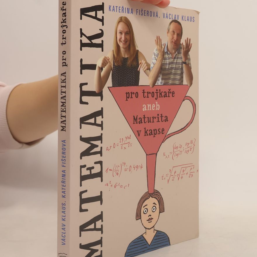 Kateřina Fišerová Matematika pro trojkaře, aneb, Maturita v kapse