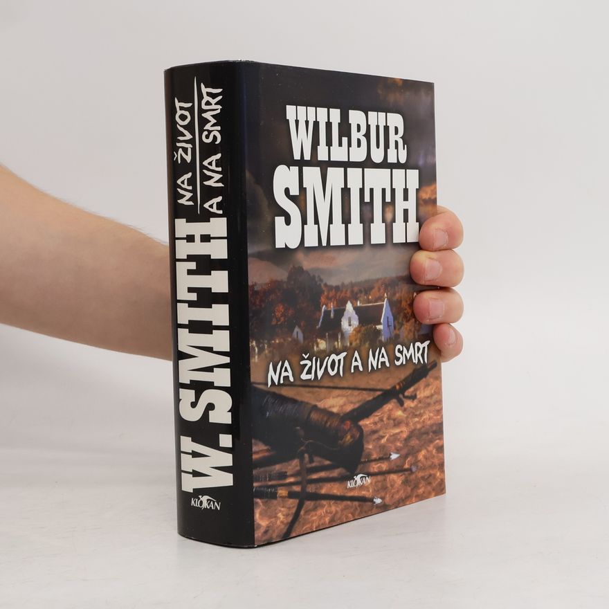Wilbur Smith Na život a na smrt