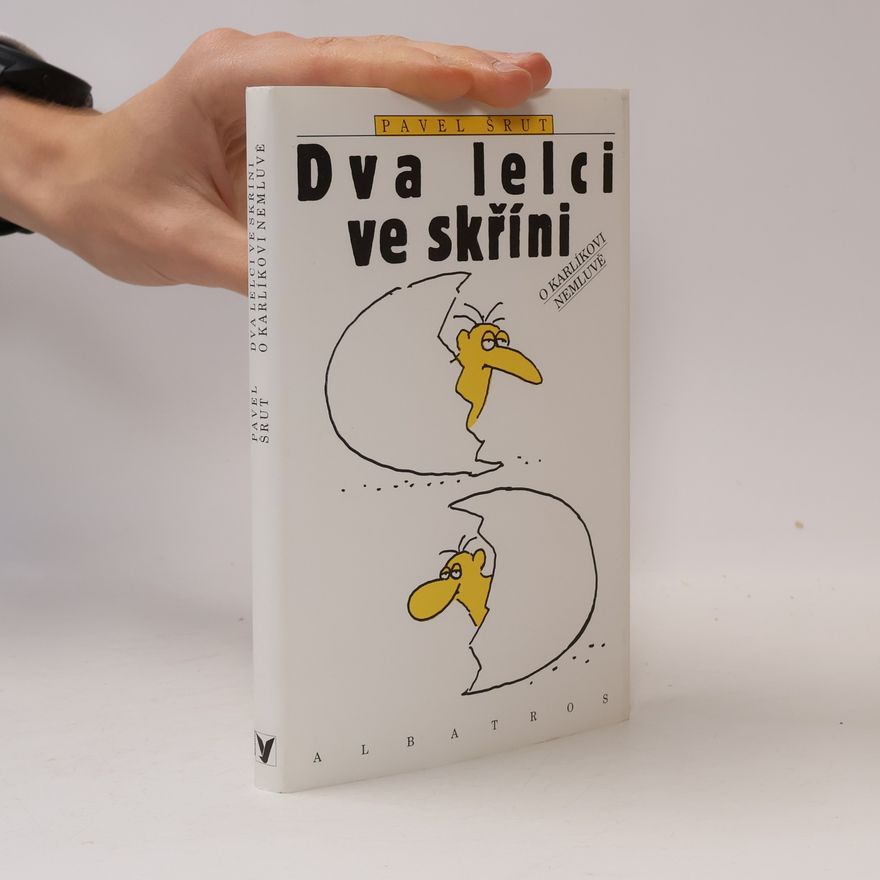 Pavel Šrut Dva lelci ve skříni o Karlíkovi nemluvě