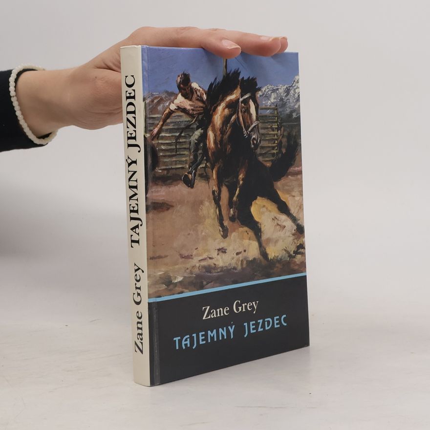 Zane Grey Tajemný jezdec