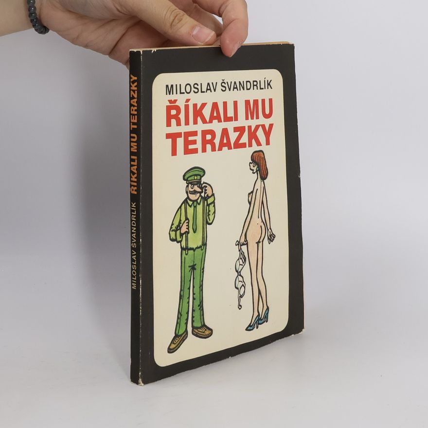 Miloslav Švandrlík Říkali mu Terazky, aneb šest půllitrů u Jelínků