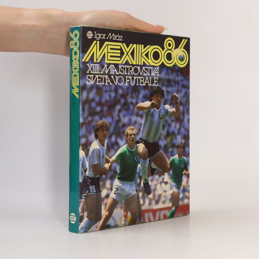 Igor Mráz Mexiko 86. XII. Majstrovstvá sveta vo futbale