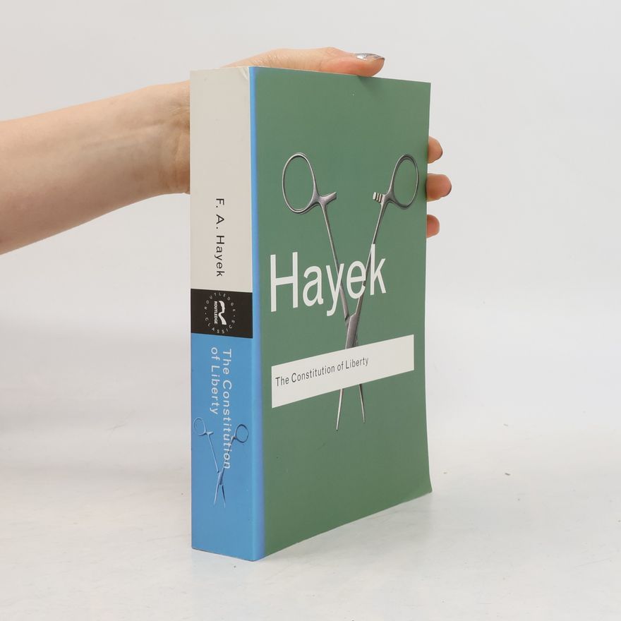 Friedrich Hayek The Constitution of Liberty