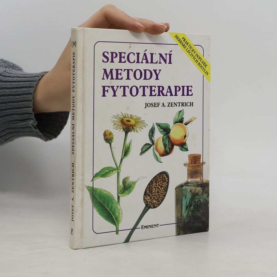 Jiří Janča Speciální metody fytoterapie: Praktický doplněk Herbáře léčivých rostlin