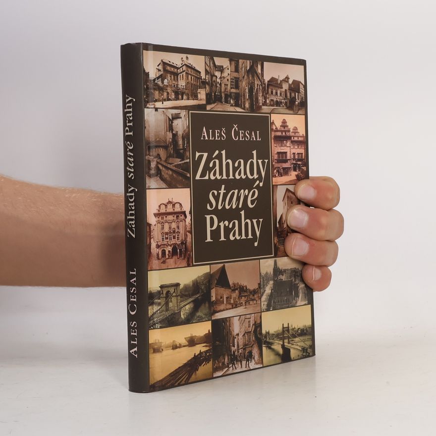 Aleš Česal Záhady staré Prahy