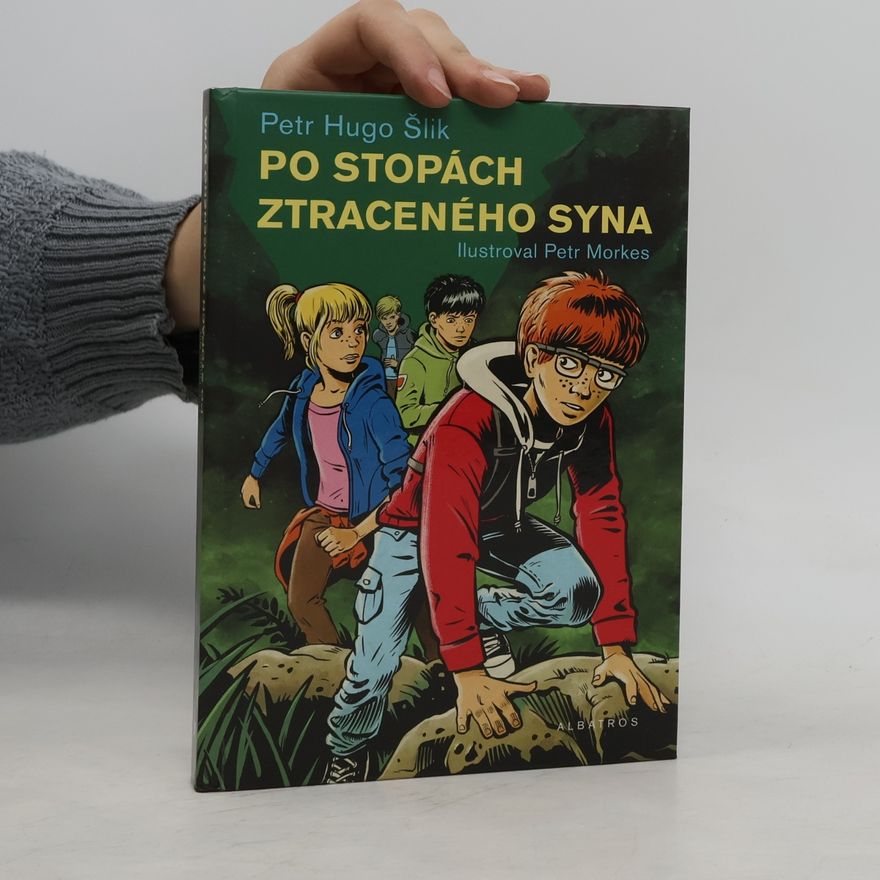 Petr Hugo Šlik Po stopách ztraceného syna