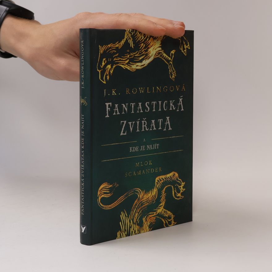 Joanne K. Rowlingová Fantastická zvířata a kde je najít