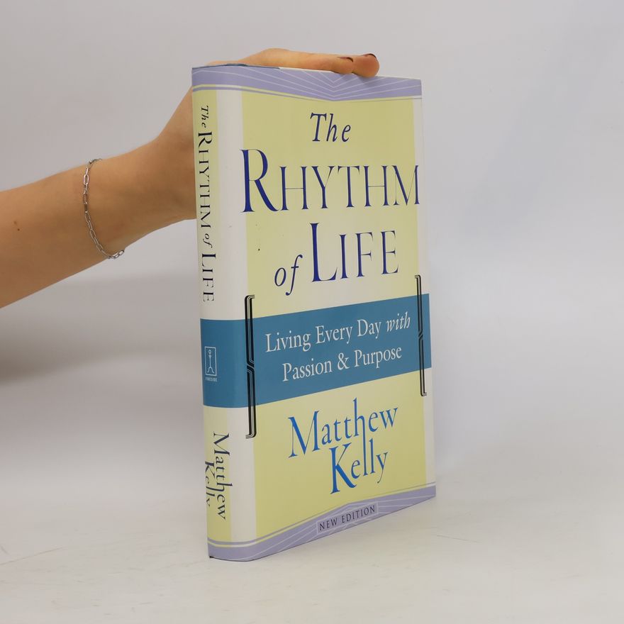Matthew Kelly The Rhythm of Life