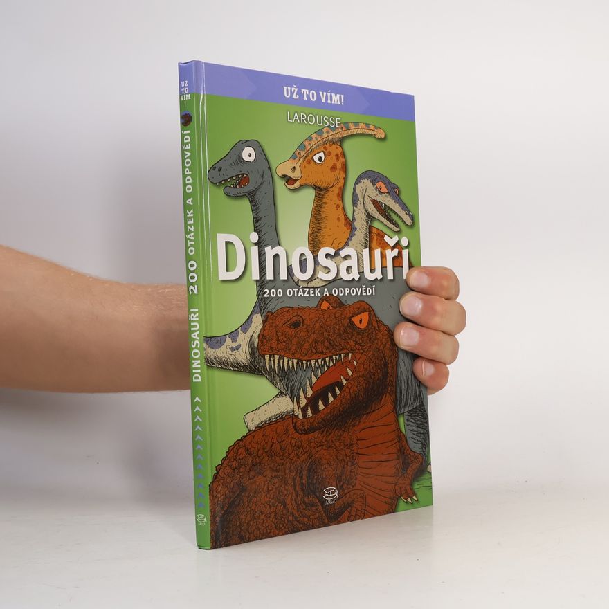 Lenka Kolářová Dinosauři. 200 otázek a odpovědí