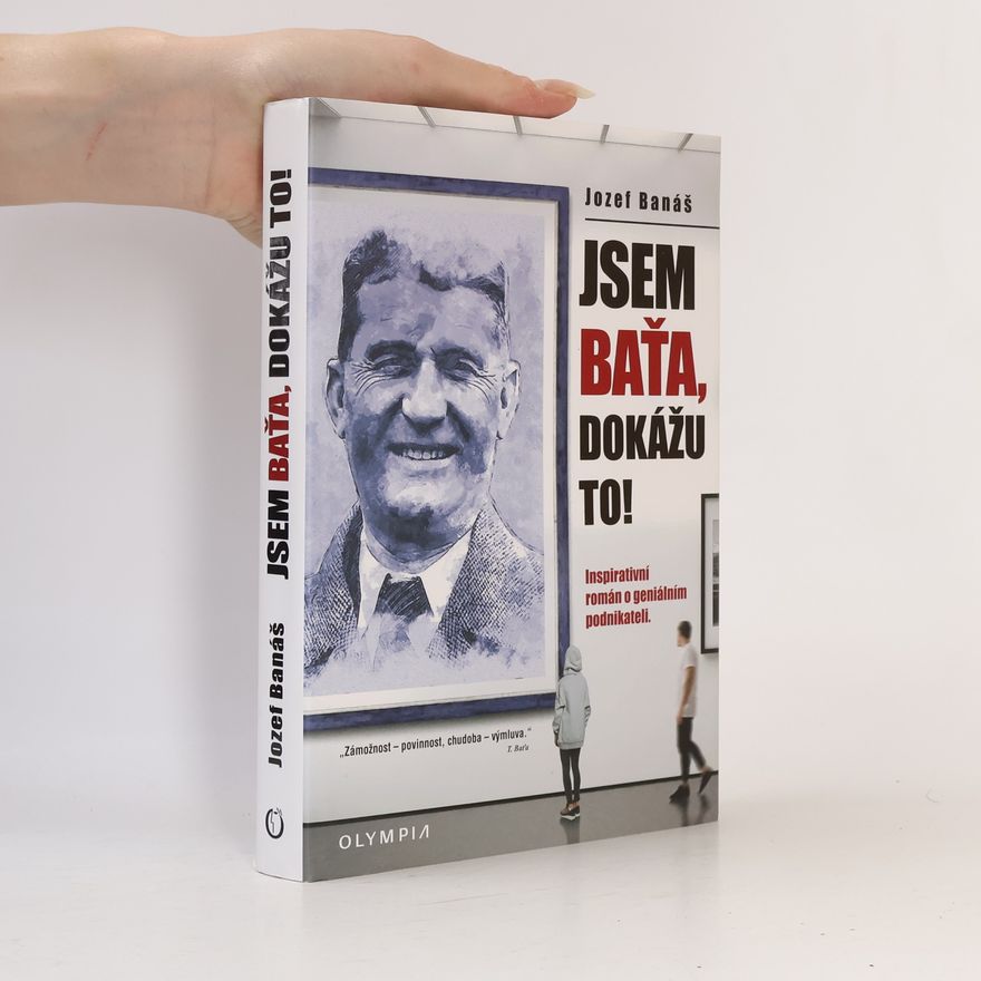Jozef Banáš Jsem Baťa, dokážu to!