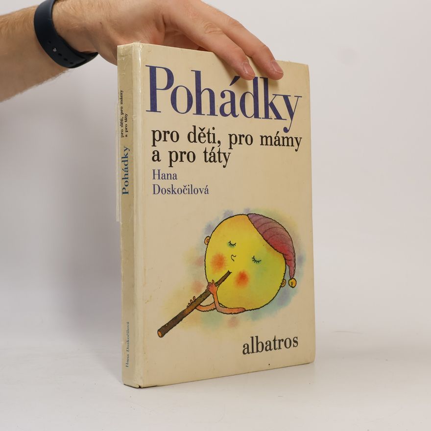 Hana Doskočilová Pohádky pro děti, pro mámy a pro táty