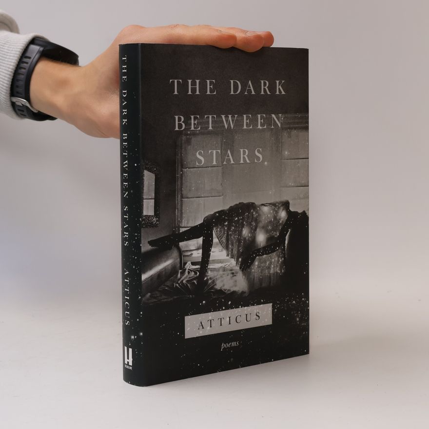 Atticus The dark between stars: Poems