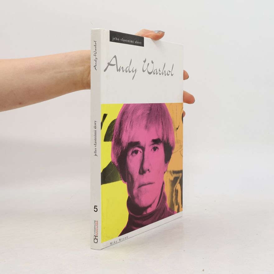 Mike Wrenn Andy Warhol: Jeho vlastními slovy